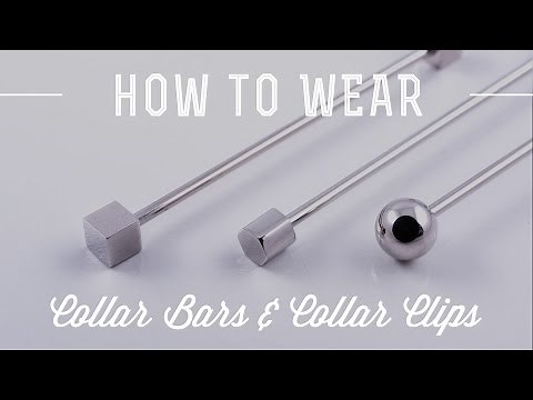 Collar Bar & Collar Clip Guide - How To Wear Them & What Mistakes To Avoid