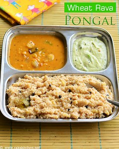 Wheat rava pongal recipe, South Indian breakfast - Raks Kitchen