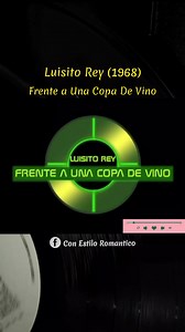 Luisito Rey - Frente a Una Copa De Vino (1968) ✨✨ Con Estilo Romantico . . . . #luisitorey #frenteaunacopadevino #luismiguel #años60s | Con Estilo Romantico