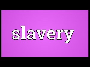 Slavery Meaning