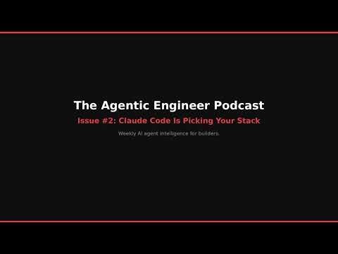 The Agentic Engineer Podcast - Issue #2: Claude Code Is Picking Your Stack