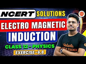 ELECTROMAGNETIC INDUCTION | NCERT EXERCISE 6.8 | Class 12 Physics | CBSE 2024 | JEE/NEET