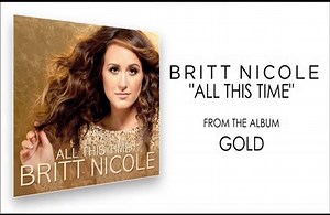 Britt Nicole - All This Time (Official Lyric Video)