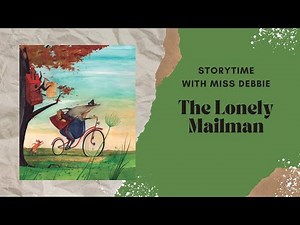 Storytime with Miss Debbie - The Lonely Mailman