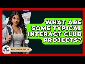What Are Some Typical Interact Club Projects? - High School Toolkit