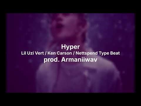 Hyper - Lil Uzi Vert / Ken Carson / Nettspend Type Beat - prod. Armaniiwav