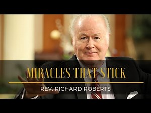Miracles That Stick // Rev. Richard Roberts // Nov 19, 2019 PM