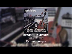 Denis Champoux - Des roses rouges (instrumental - 1986)