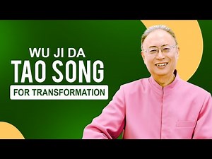 Wu Ji Da Tao Song for Transforming All Life by Dr. & Master Zhi Gang Sha
