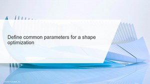 Simulation Analysis Studies - Define common parameters for a shape optimization | Autodesk