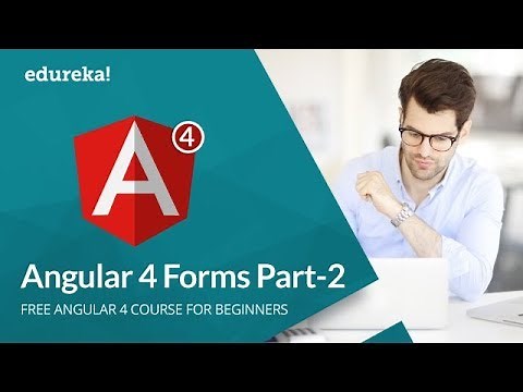 Angular 4 Forms - Part 2 | Angular 4 Reactive Forms | Angular 4 Form Validation | Edureka