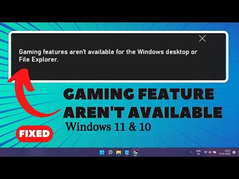 Gaming Features Aren't Available for the Windows Desktop - [2023 FIX]
