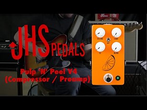 JHS Pedals Pulp 'N' Peel V4 Compressor / Preamp demo by Lance Seymour - GearTalk