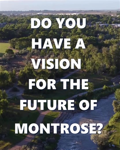 Do You Have a Vision for the Future of Montrose? Strong communities are shaped by people who care enough to get involved. If you have vision about housing, infrastructure, sustainability, public spaces, or how Montrose should grow, and valuable experience and skills to contribute, your voice belongs at the table. Municipal leadership isn’t about titles or political experience — it’s about listening, problem-solving, and representing your neighbors. If you live in Montrose and believe in its futu
