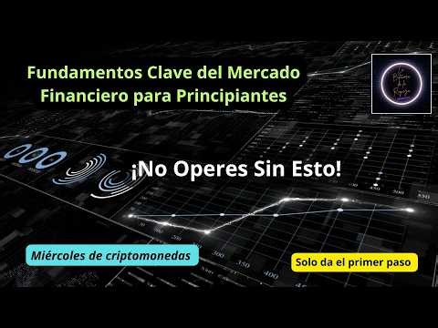 "¡No Operes Sin Esto! Fundamentos Clave del Mercado Financiero para Principiantes #criptomonedas
