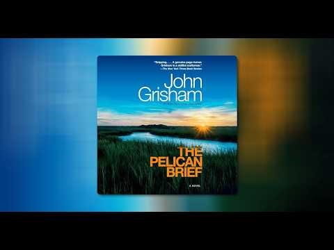 The Pelican Brief by John Grisham | Mystery Thriller Crime Suspense Audiobook