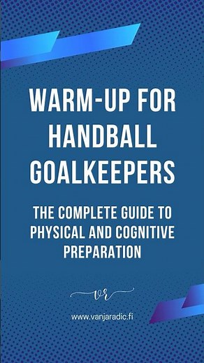 Warm-Up For Handball Goalkeepers: The Complete Guide to Physical and Cognitive Preparation