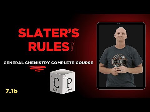 Slater's Rules | 7.1b General Chemistry