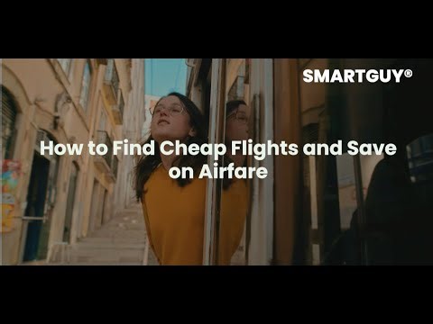 How to Find Cheap Flights and Save on Airfare