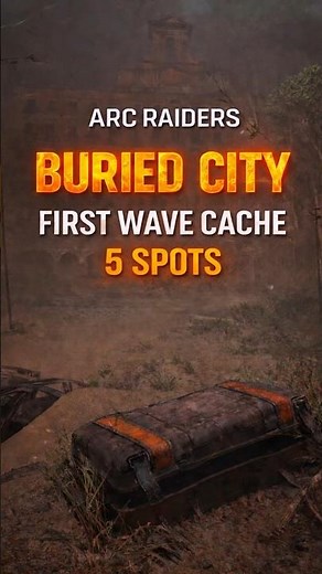 FIVE FIRST WAVE CACHE SPOTS IN BURIED CITY #arcraiders