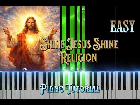 shine jesus shine Easy Piano Tutorial