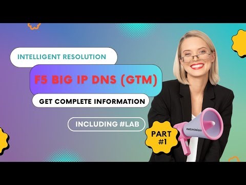 F5 BIGIP DNS (GTM) | Intelligent Resolution | Training with LAB Practical | How it works - PART 1