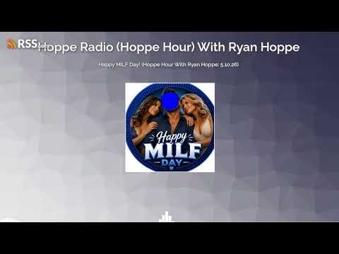 Happy MILF Day! (Hoppe Hour With Ryan Hoppe: 5.10.26)