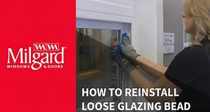 Ever wonder how to reinstall a loose glazing bead? Watch this helpful video. | Milgard Windows & Doors