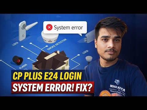 CP PLUS E24 Login "System Error" Problem? ❌ PC पर QR Code Scan नहीं हो रहा? 😱 | Solution inside! 🛠️