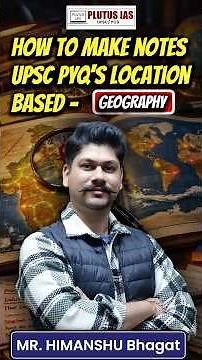 How to Make Location-Based Notes from UPSC PYQs | Geography Strategy by Himanshu Bhagat | Plutus IAS