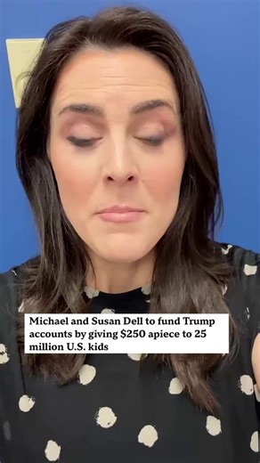 Michael and Susan Dell on Tuesday said they will donate $250 in so-called Trump accounts to 25 million American children, a $6.25 billion investment that the Dells said is designed to jumpstart the kids' futures. The money will be given to most children ages 10 and younger who were born before the qualifying date of the Trump accounts, which were created earlier this year through the Republicans' tax and spending bill. Those accounts are designed to provide $1,000 to babies born during President