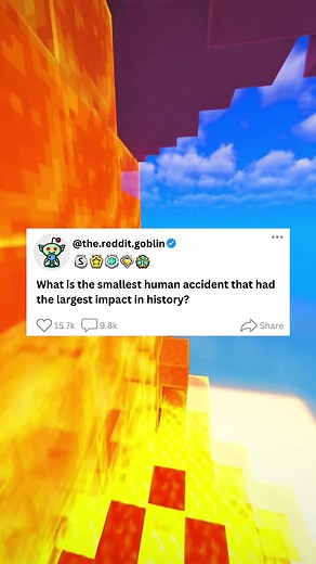 The Smallest Human Accident with a Huge Historical Impact