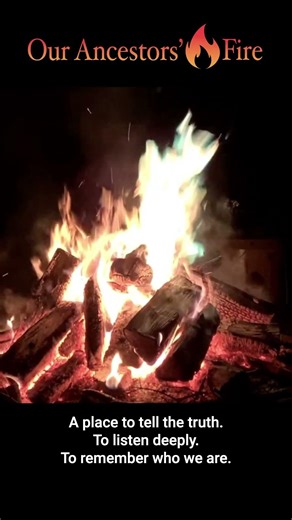 Our Ancestors' Fire is a virtual gathering for men.