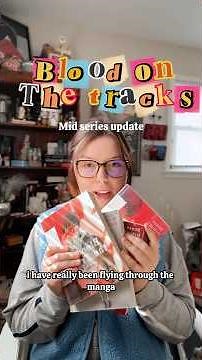 Blood on the Tracks Manga Reading Update - it’s soooooo wild!