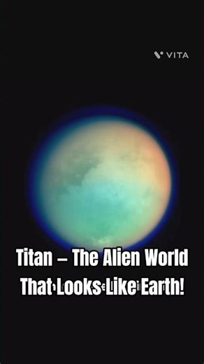 Titan — The Alien World That Looks Like Earth!