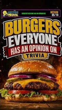 Burgers Everyone Has an Opinion On Trivia #Shorts