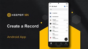 Keeper 101 - Create a Record (Android)