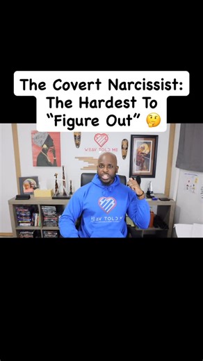The covert narcissist: The hardest to try and “figure out” during a relationship. | Weav Told Me
