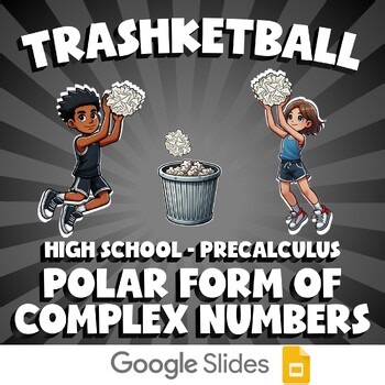 Polar Form of Complex Numbers TRASHKETBALL Math Game - No Prep PreCalculus