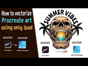 Convert Raster to Vector | Procreate to Affinity Designer | Vectoring on the iPad
