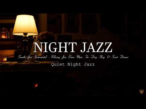Soft Night Jazz - Smooth Jazz Instrumental - Relaxing Jazz Piano Music For Deep Sleep & Sweet Dreams