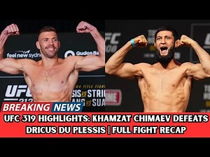 UFC 319 Highlights: Khamzat Chimaev Defeats Dricus Du Plessis | Full Fight Recap