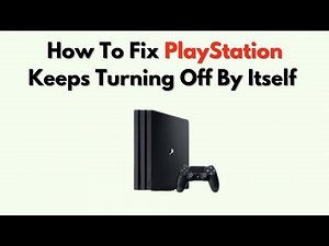 How to Fix PlayStation Keeps Turning Off By Itself – Overheating, Power Supply, Safe Mode Guide