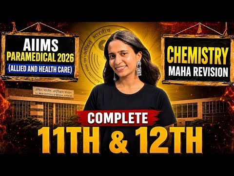 🚨AIIMS PARAMEDICAL 2026 CHEMISTRY MAHA-REVISION |CLASS 11th & 12th | PGIMER| MP PNST 2026 🔥