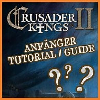 Steam Community :: Guide :: Crusader Kings 2 Tutorial / Guide für Anfänger