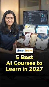 5 Best AI Courses to Learn in 2027 | Top AI Courses for Beginners & Professionals | Simplilearn
