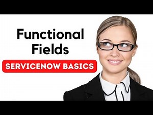 What are functional fields? | ServiceNow Fields | ServiceNow Basics