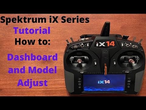 Spektrum iX Setup: Start to Finish Tutorial - Dashboard and Model Adjust