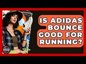 Is Adidas Bounce Good For Running? - Sneaker Culture Digest