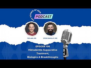 Episode 106: Hidradenitis Suppurativa Treatment, Biologics & Breakthroughs #Dermatology